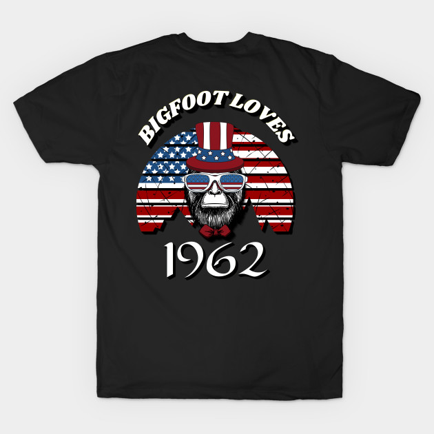 Bigfoot loves America and People born in 1962 by Scovel Design Shop